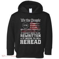 We The People Constitution Needs To Reread Usa Flag July 4th Toddler Hoodie thumb 0