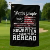 We The People Constitution Needs To Reread Usa Flag July 4th Golf Towel thumb 1