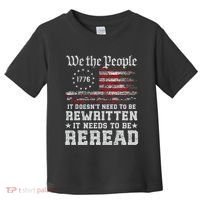 We The People Constitution Needs To Reread Usa Flag July 4th Toddler T-Shirt thumb 0