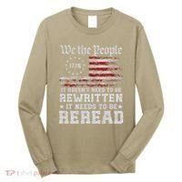 We The People Constitution Needs To Reread Usa Flag July 4th Long Sleeve Shirt thumb 0