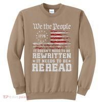 We The People Constitution Needs To Reread Usa Flag July 4th Sweatshirt thumb 0