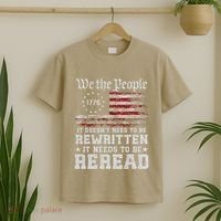 We The People Constitution Needs To Reread Usa Flag July 4th T-Shirt thumb 2