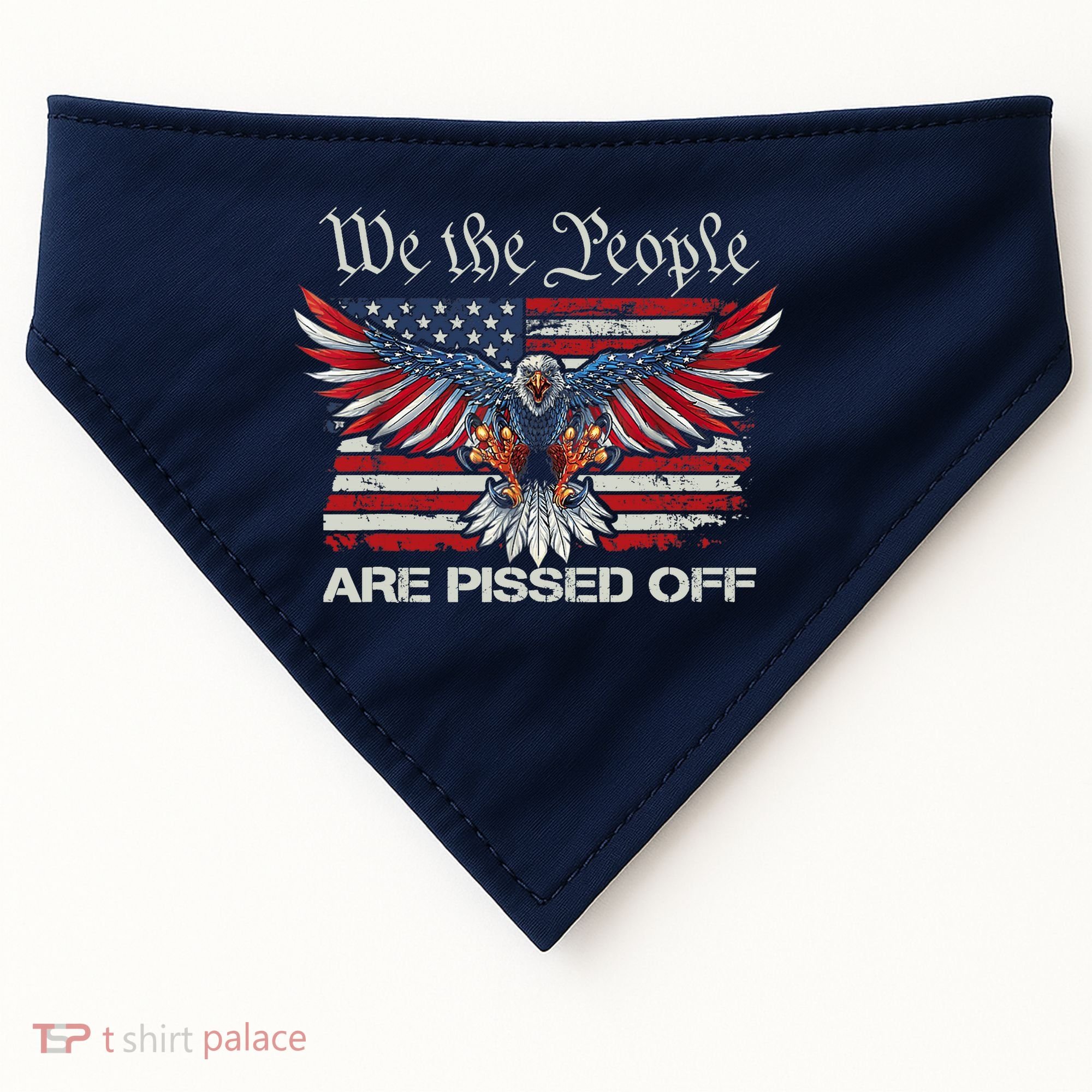 We The People Are Pissed Off Eagle USA Flag Patriotic USA-Made Doggie Bandana
