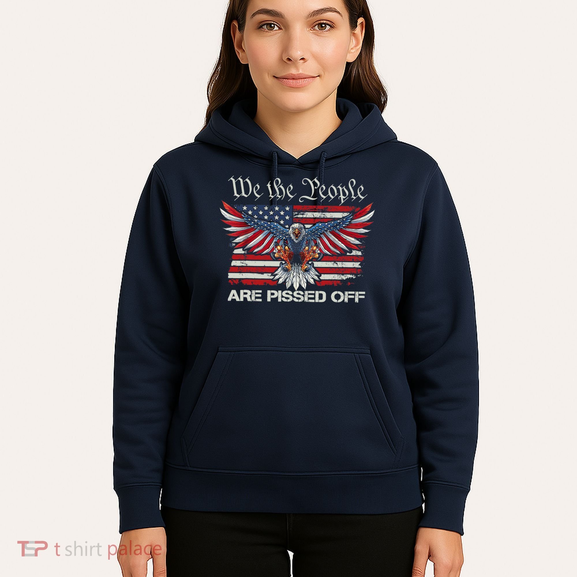 We The People Are Pissed Off Eagle USA Flag Patriotic Hoodie