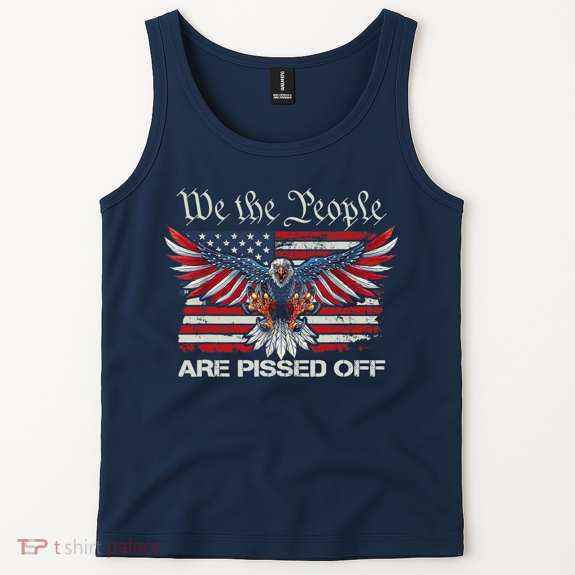 We The People Are Pissed Off Eagle USA Flag Patriotic Tank Top