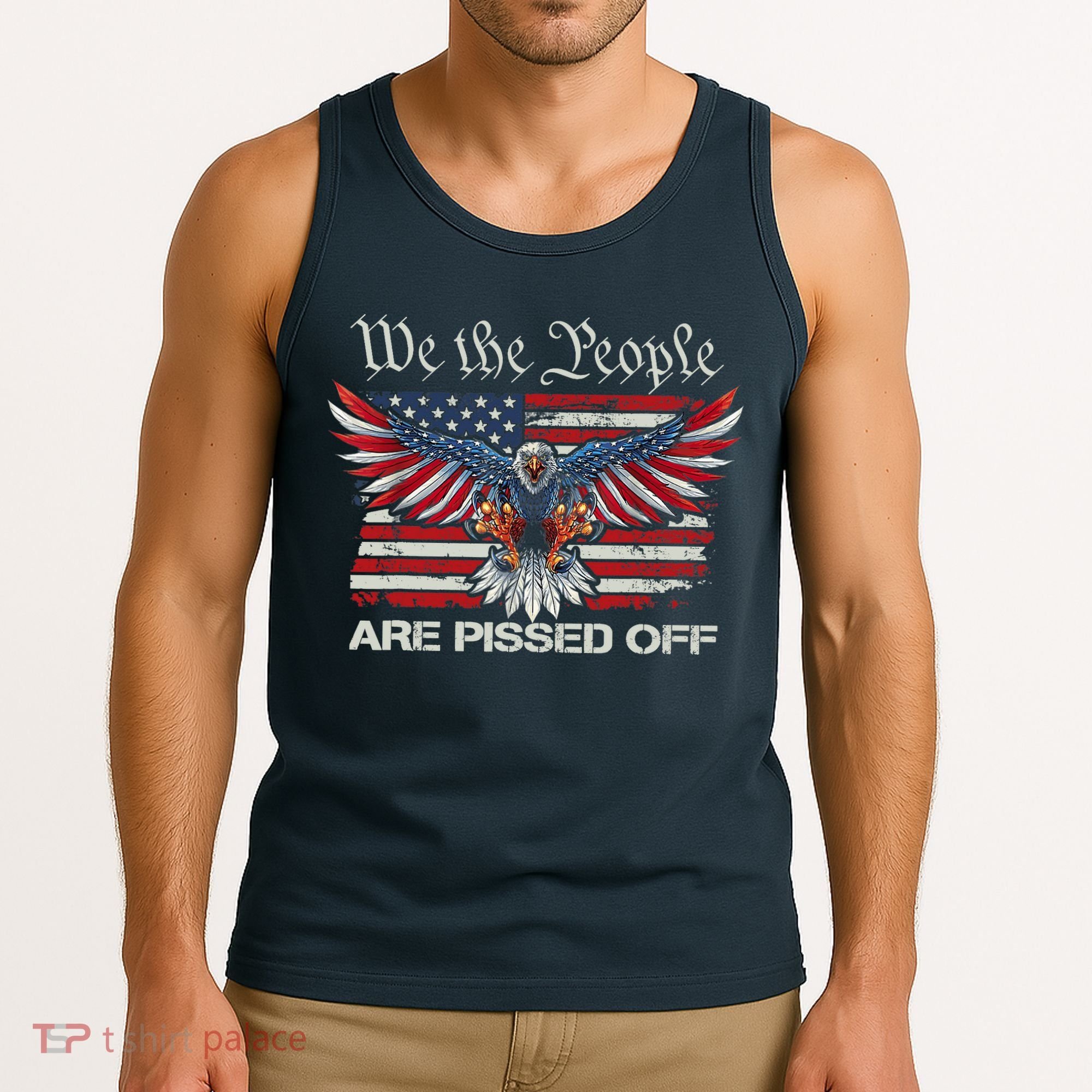 We The People Are Pissed Off Eagle USA Flag Patriotic Tank Top