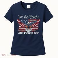 We The People Are Pissed Off Eagle USA Flag Patriotic Women's T-Shirt thumb 0