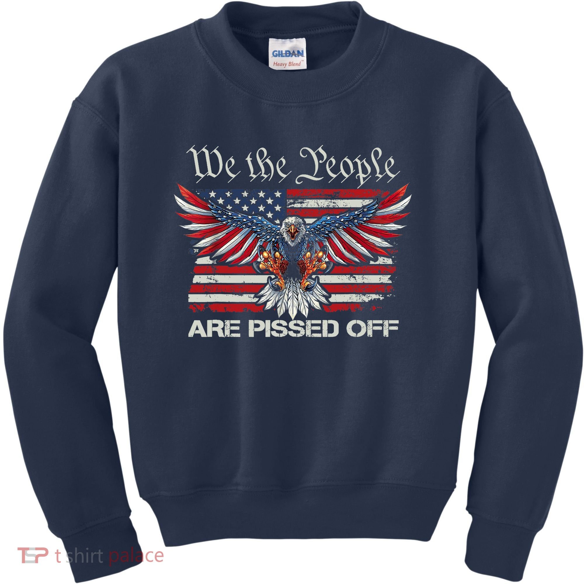We The People Are Pissed Off Eagle USA Flag Patriotic Kids Sweatshirt