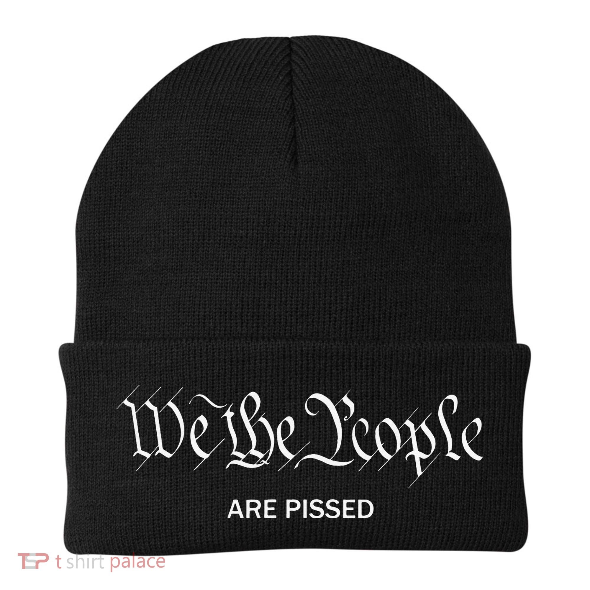 We The People Are Pissed Off Founding Fathers American Beanie