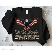 We The People Bold Proud Free 1776-2026 Sweatshirt thumb 2