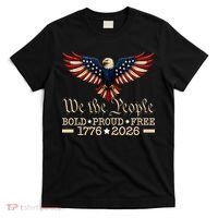 We The People Bold Proud Free 1776-2026 T-Shirt thumb 0