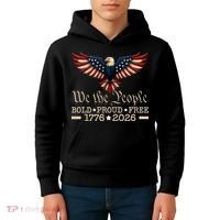 We The People Bold Proud Free 1776-2026 Kids Hoodie thumb 4