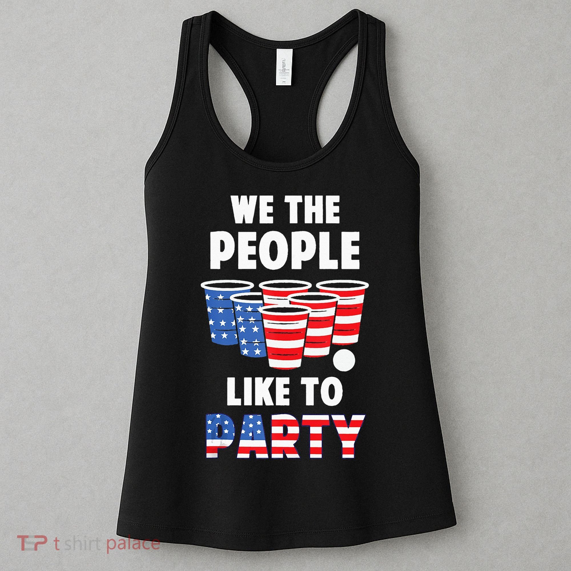 We The People Like To Party Beer Pong Funny 4th Of July Women's Tank Top