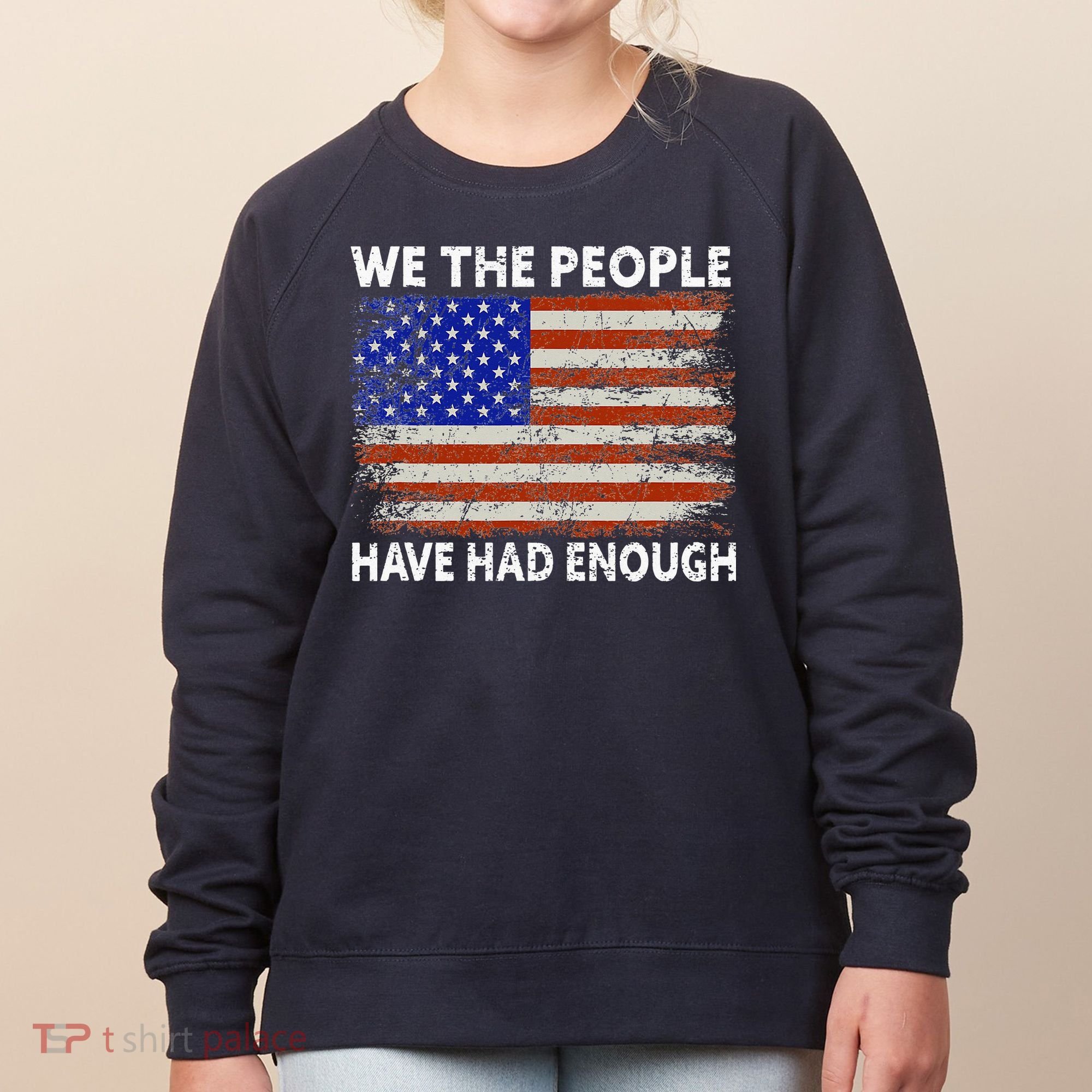 We The People Have Had Enough USA Women's Sweatshirt