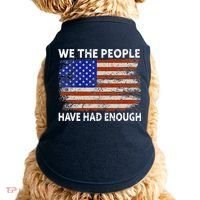 We The People Have Had Enough USA Doggie Tank thumb 0