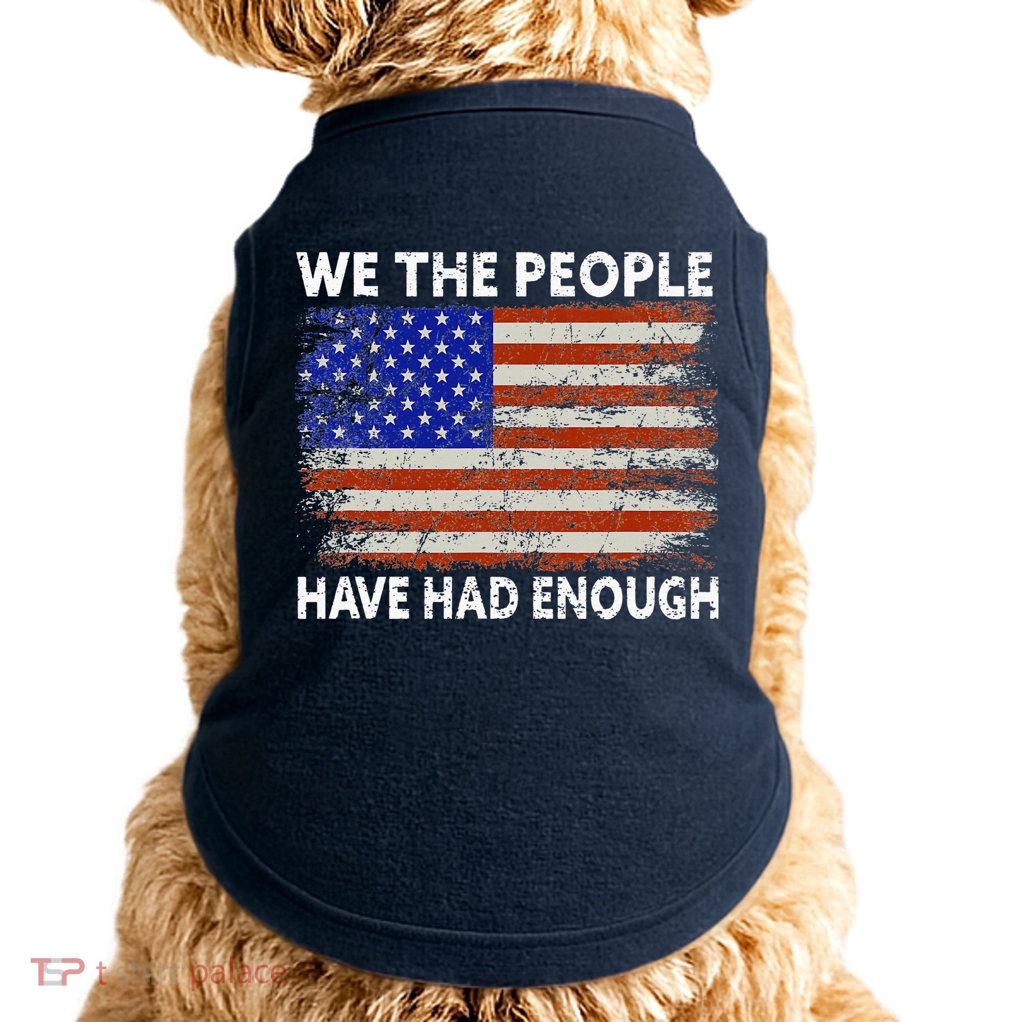 We The People Have Had Enough USA Doggie Tank