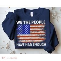 We The People Have Had Enough USA Sweatshirt thumb 2