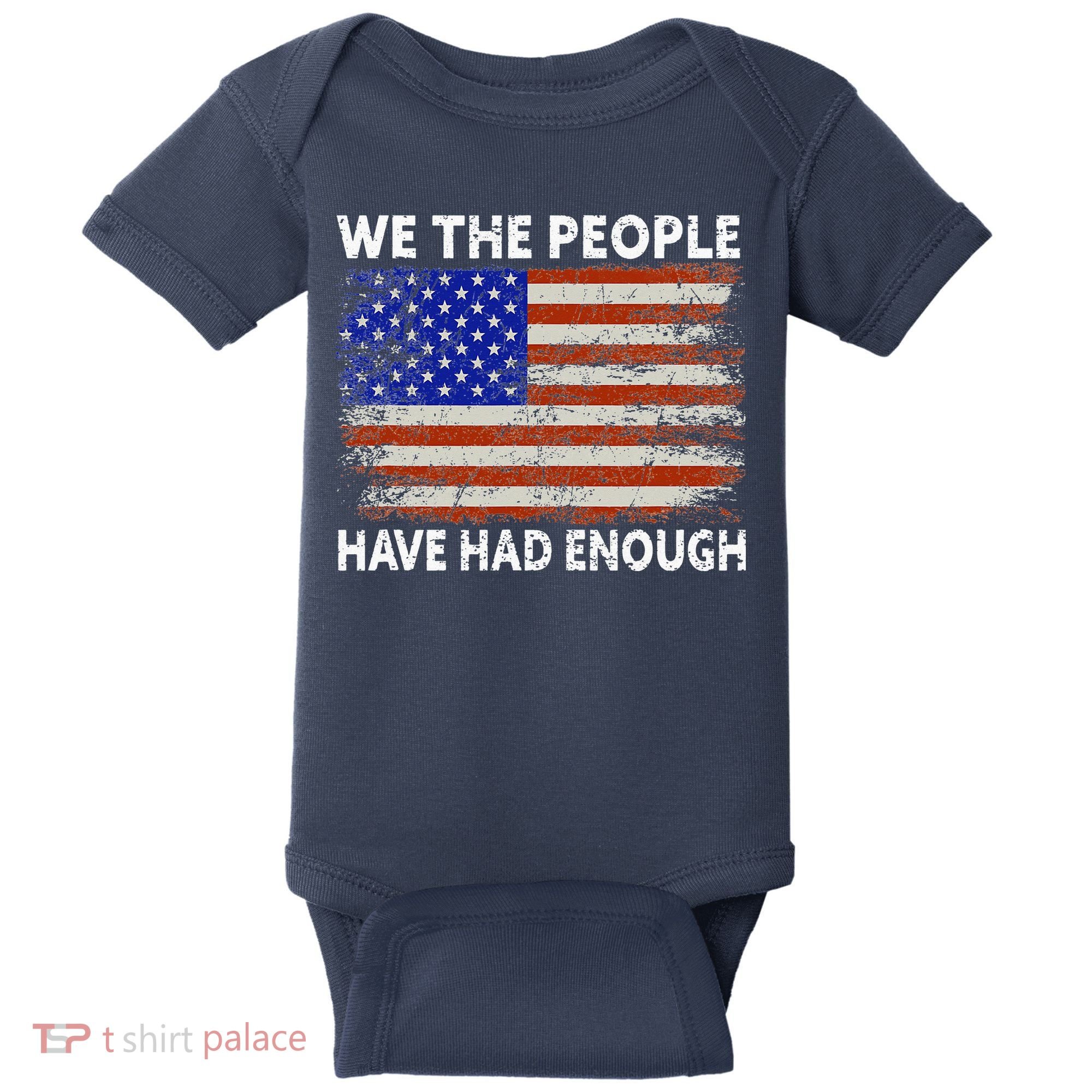 We The People Have Had Enough USA Baby Bodysuit