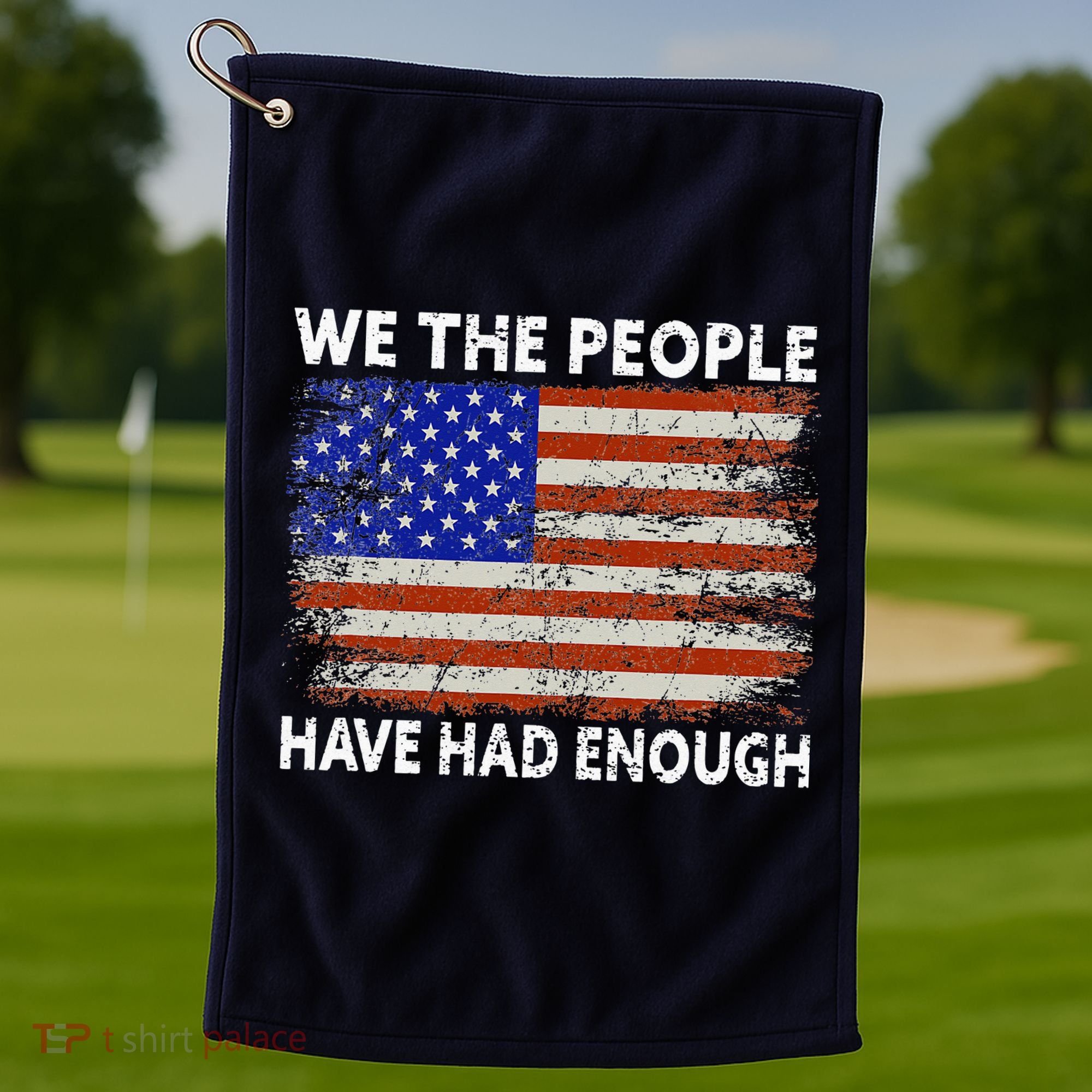 We The People Have Had Enough USA Golf Towel