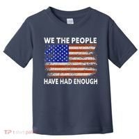 We The People Have Had Enough USA Toddler T-Shirt thumb 0