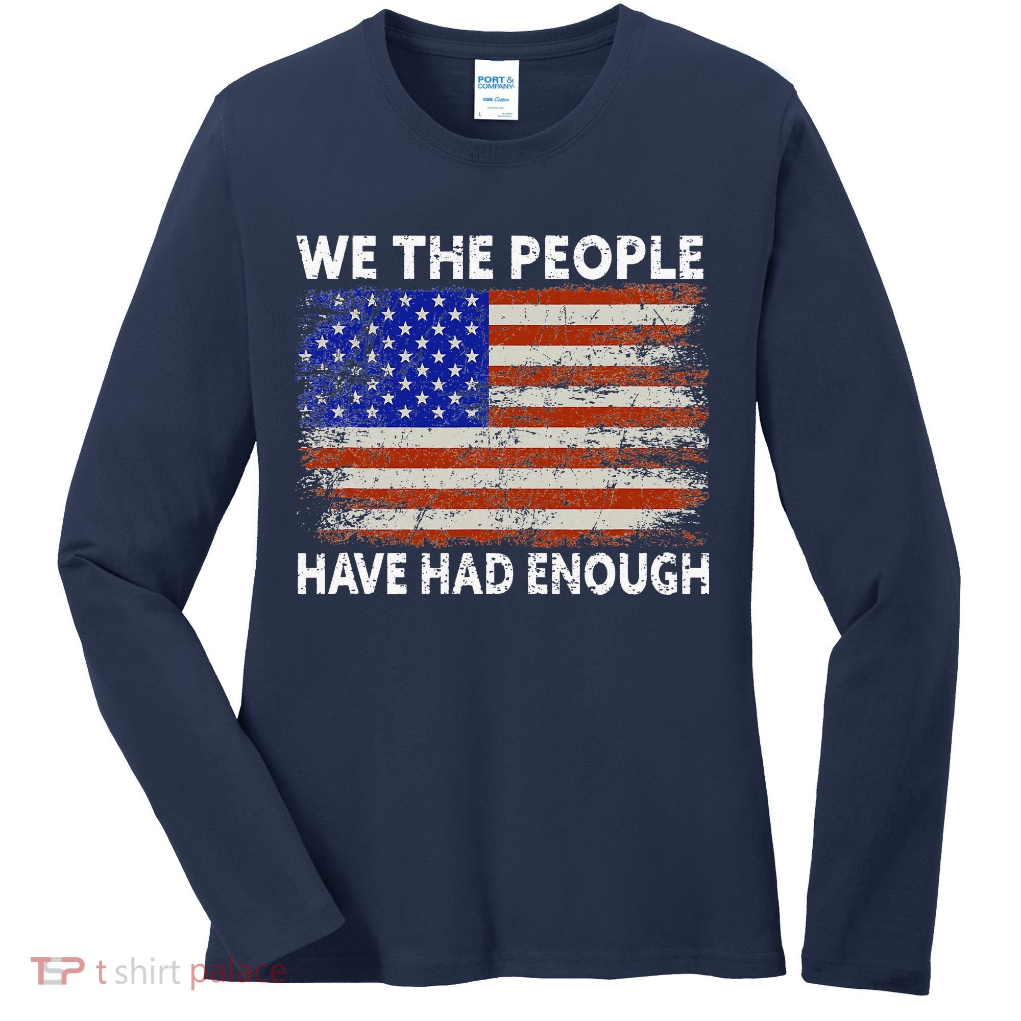 We The People Have Had Enough USA Women's Long Sleeve Shirt