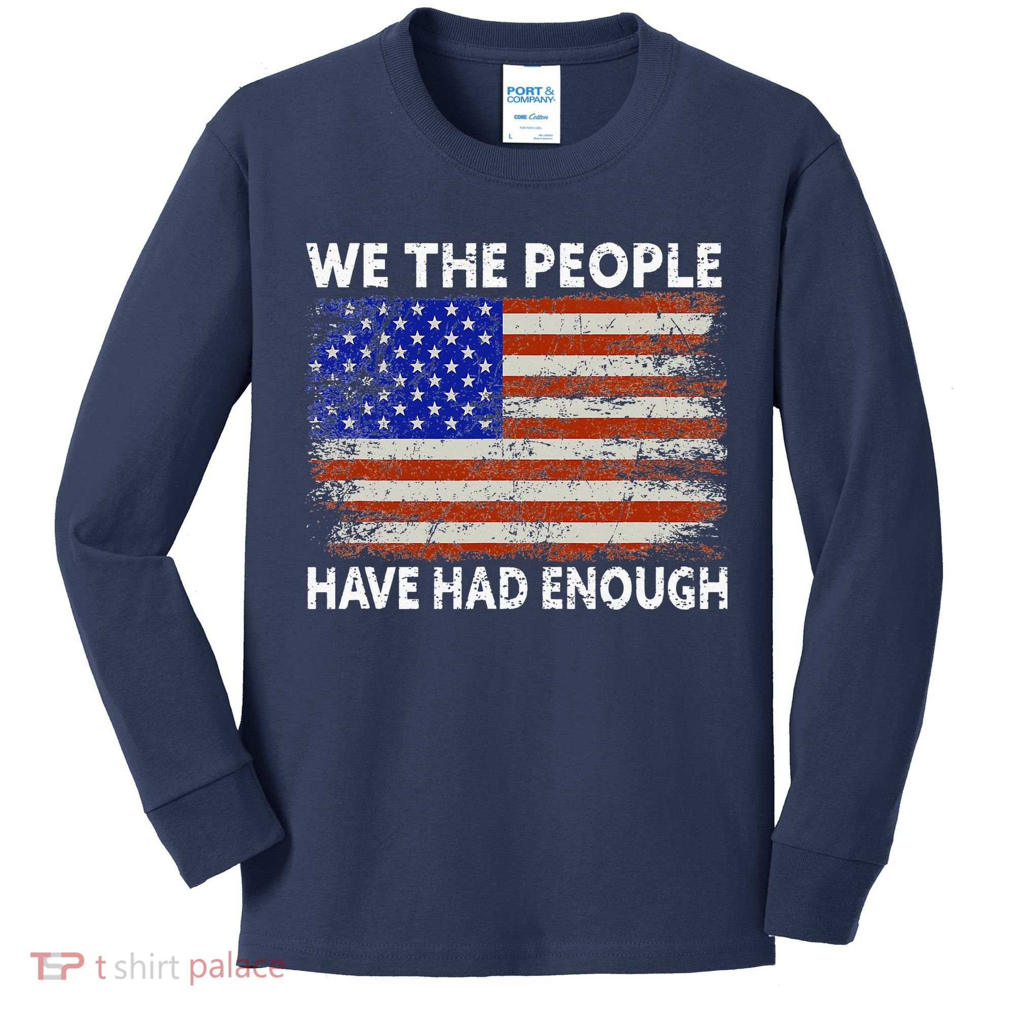 We The People Have Had Enough USA Kids Long Sleeve Shirt
