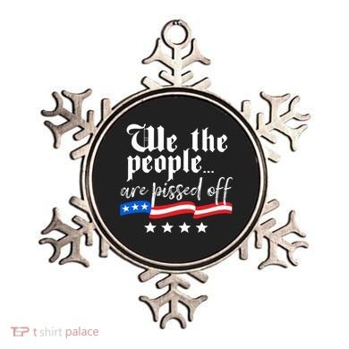 We The People Are Pissed Off Constitution Freedom Great Gift Ornament