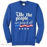 We The People Are Pissed Off Constitution Freedom Great Gift Sweatshirt thumb 0