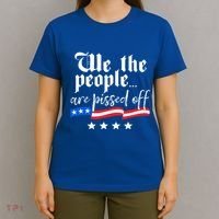 We The People Are Pissed Off Constitution Freedom Great Gift T-Shirt thumb 4