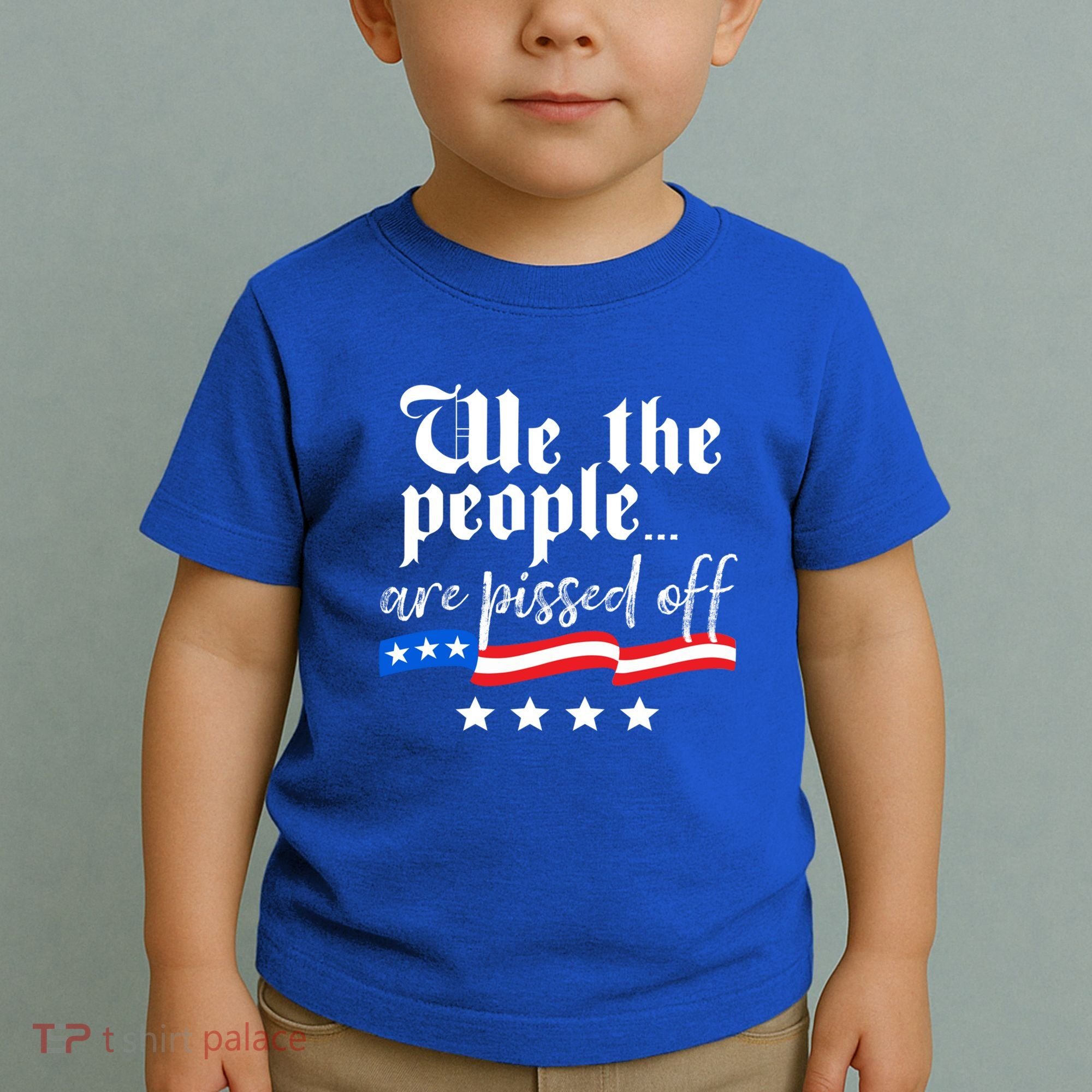 We The People Are Pissed Off Constitution Freedom Great Gift Toddler T-Shirt