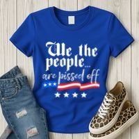 We The People Are Pissed Off Constitution Freedom Great Gift Women's T-Shirt thumb 3