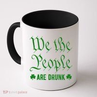We The People Are Drunk St Patricks Day Coffee Mug thumb 0