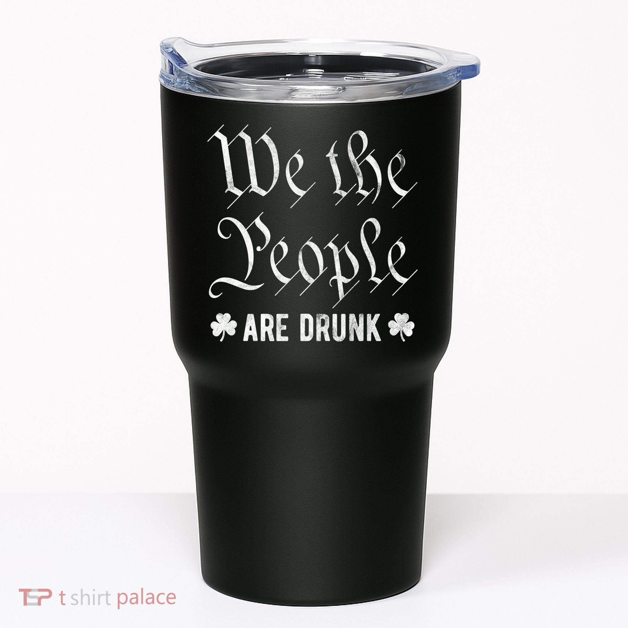 We The People Are Drunk St Patricks Day Tumbler