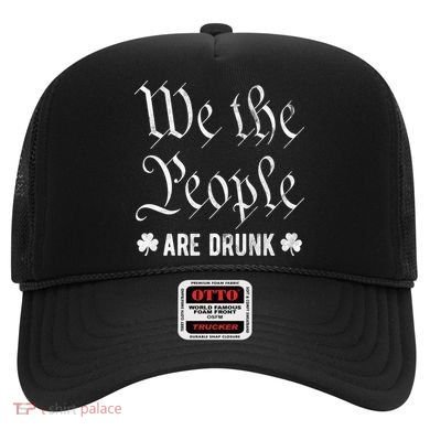 We The People Are Drunk St Patricks Day Hat
