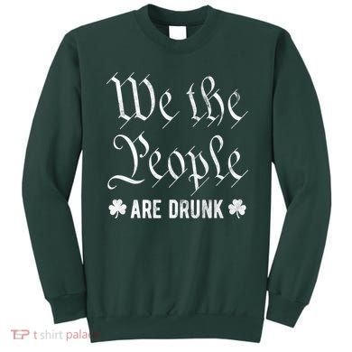 We The People Are Drunk St Patricks Day Sweatshirt