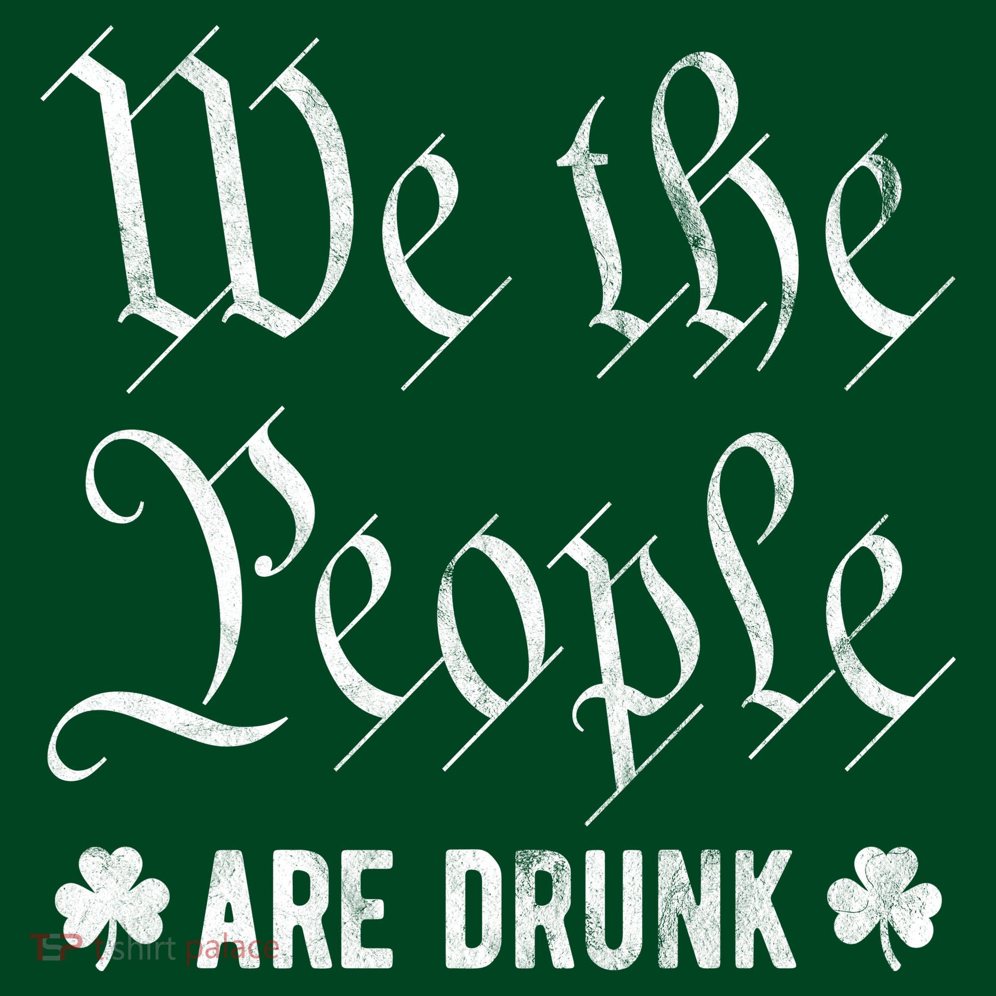 We The People Are Drunk St Patricks Day Sweatshirt