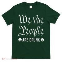 We The People Are Drunk St Patricks Day T-Shirt thumb 0