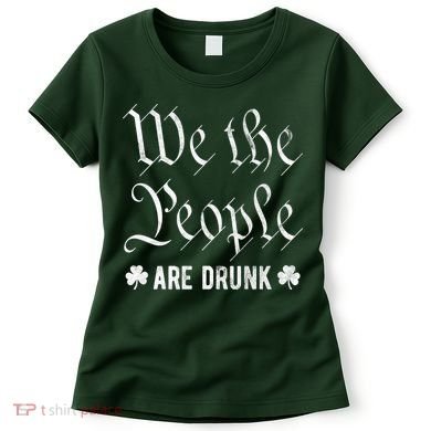We The People Are Drunk St Patricks Day Women's T-Shirt