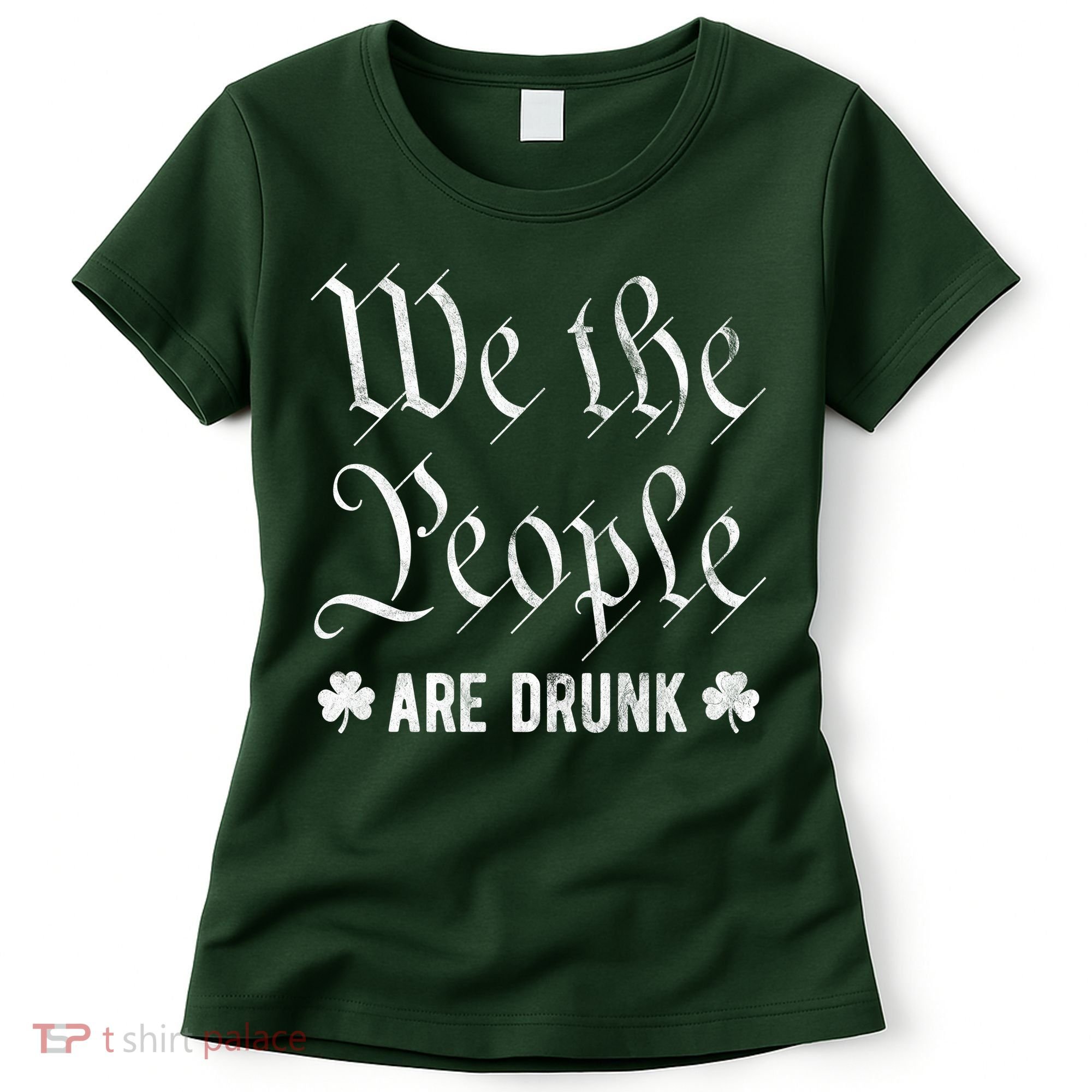 We The People Are Drunk St Patricks Day Women's T-Shirt