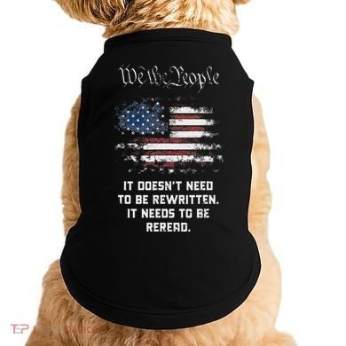 We The People It DoesnT Need To Be Rewritten Usa Doggie Tank