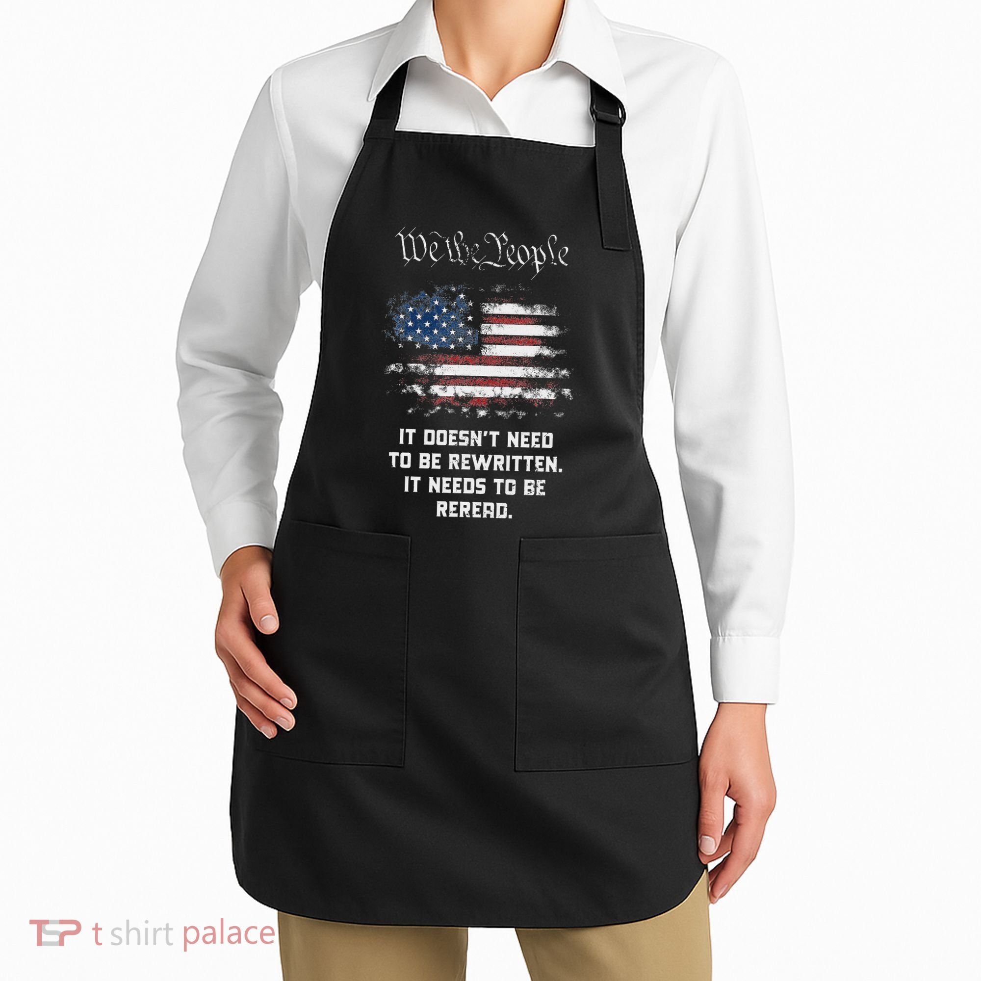 We The People It DoesnT Need To Be Rewritten Usa Apron