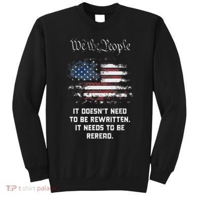 We The People It DoesnT Need To Be Rewritten Usa Sweatshirt