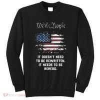 We The People It DoesnT Need To Be Rewritten Usa Sweatshirt thumb 0