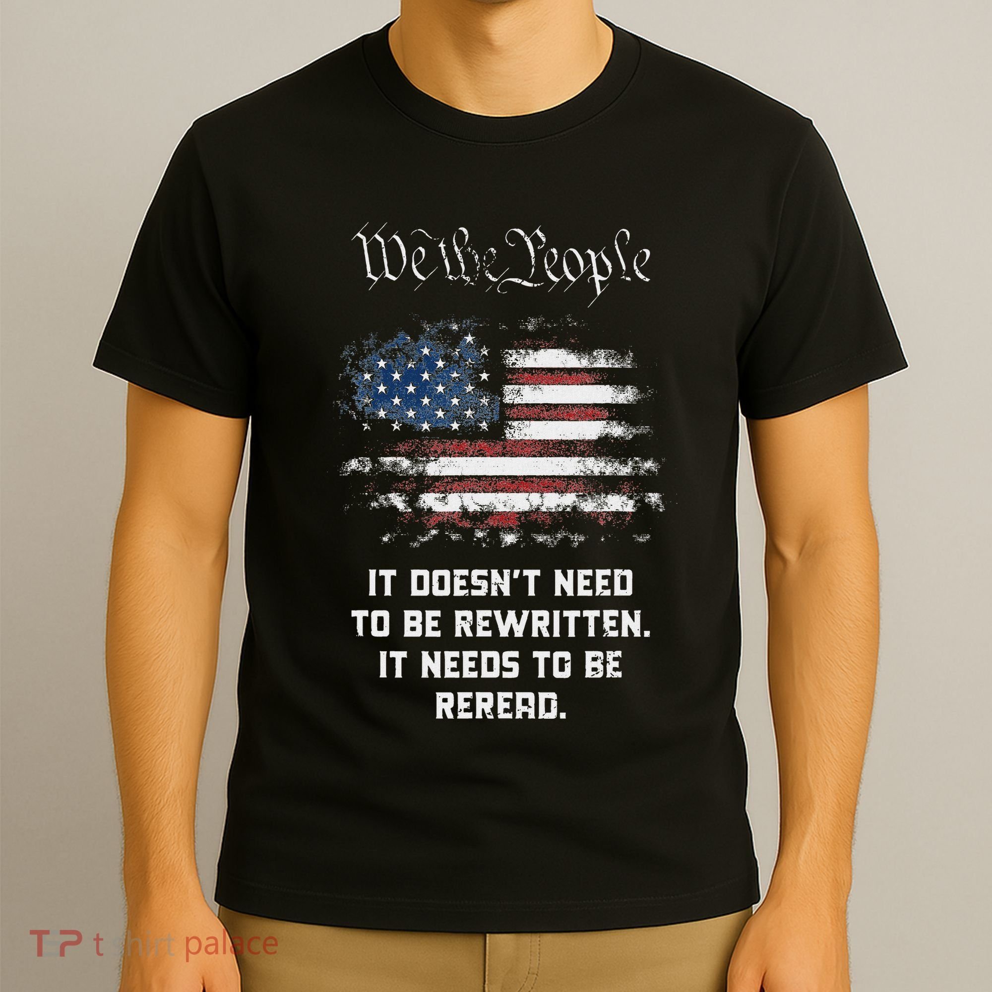 We The People It DoesnT Need To Be Rewritten Usa T-Shirt