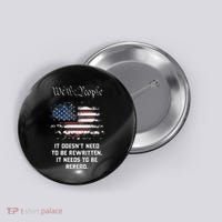 We The People It DoesnT Need To Be Rewritten Usa Button thumb 0