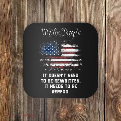 We The People It DoesnT Need To Be Rewritten Usa Coaster