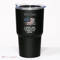 We The People It DoesnT Need To Be Rewritten Usa Tumbler thumb 0