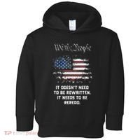 We The People It DoesnT Need To Be Rewritten Usa Toddler Hoodie thumb 0