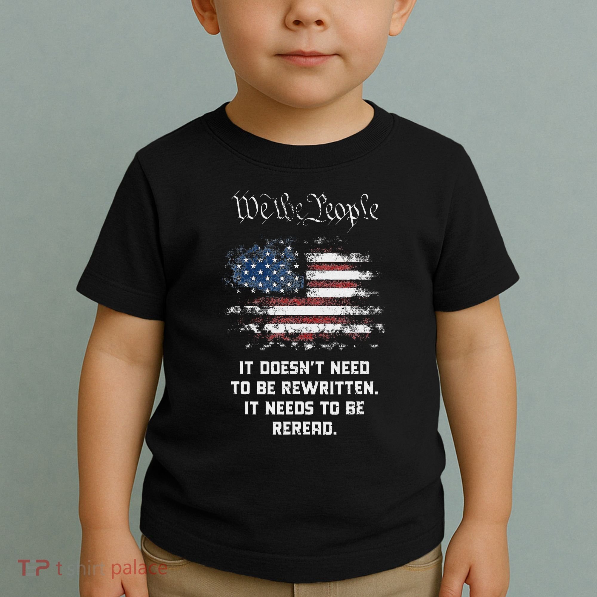 We The People It DoesnT Need To Be Rewritten Usa Toddler T-Shirt