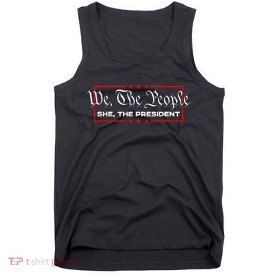 We The People She The President Tank Top